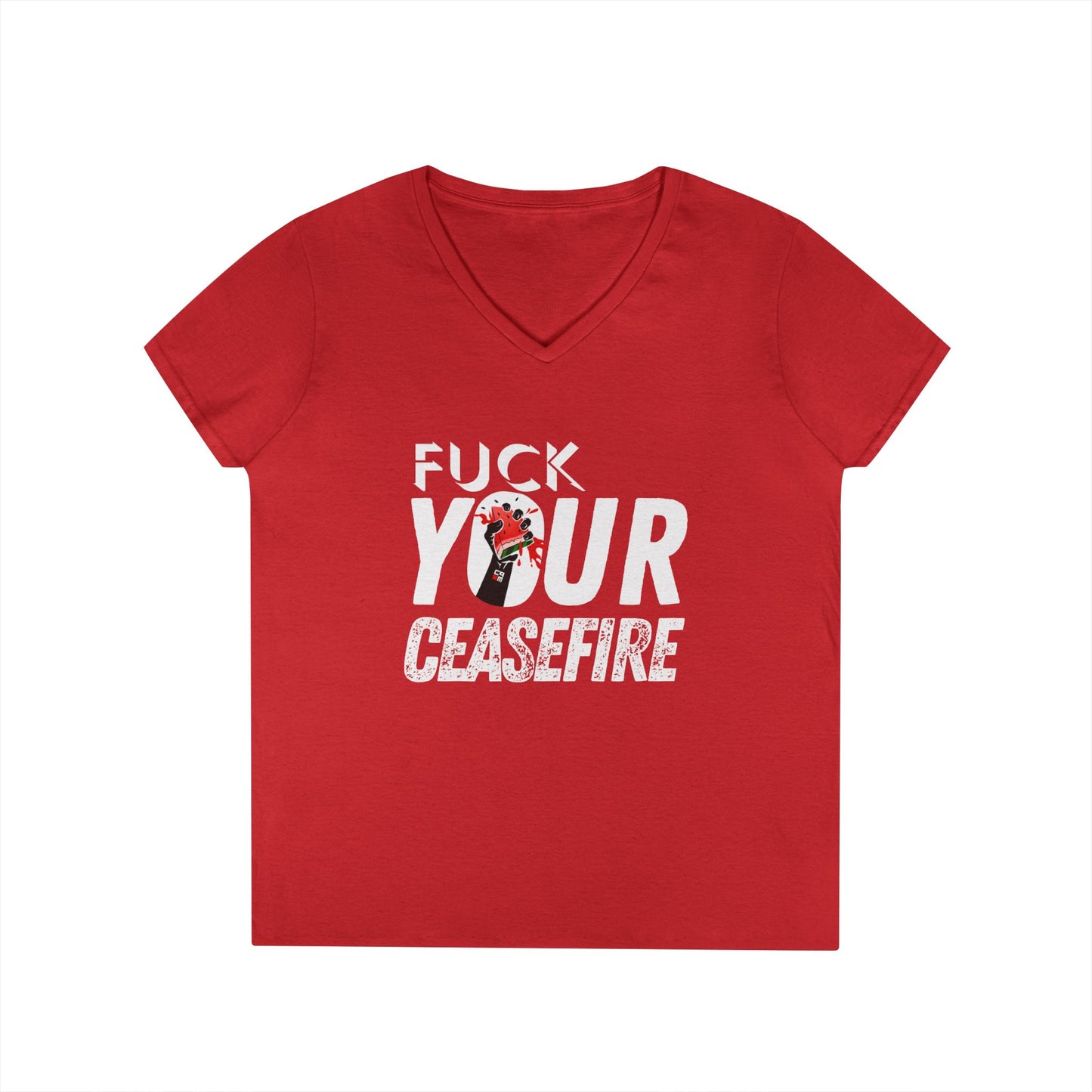 Fuck Your Ceasefire Ladies' V-Neck T-Shirt