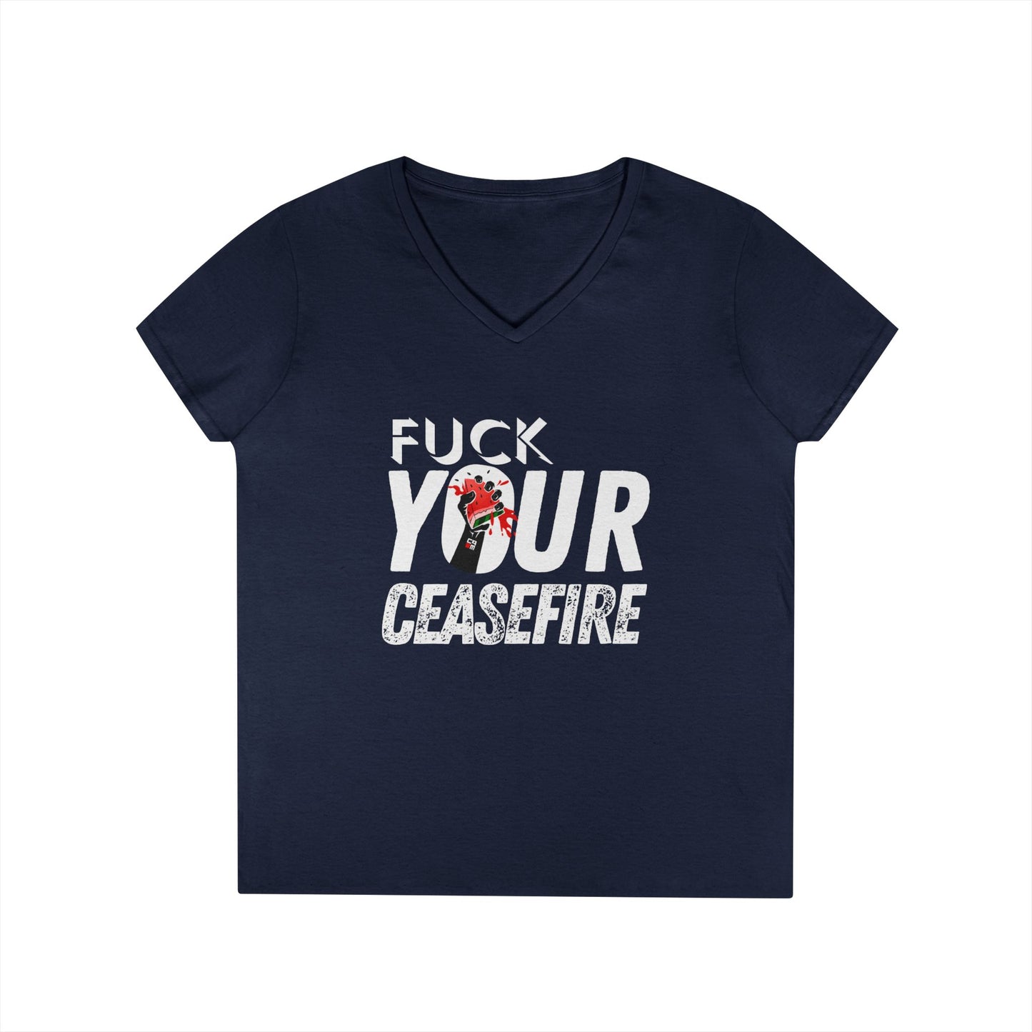 Fuck Your Ceasefire Ladies' V-Neck T-Shirt