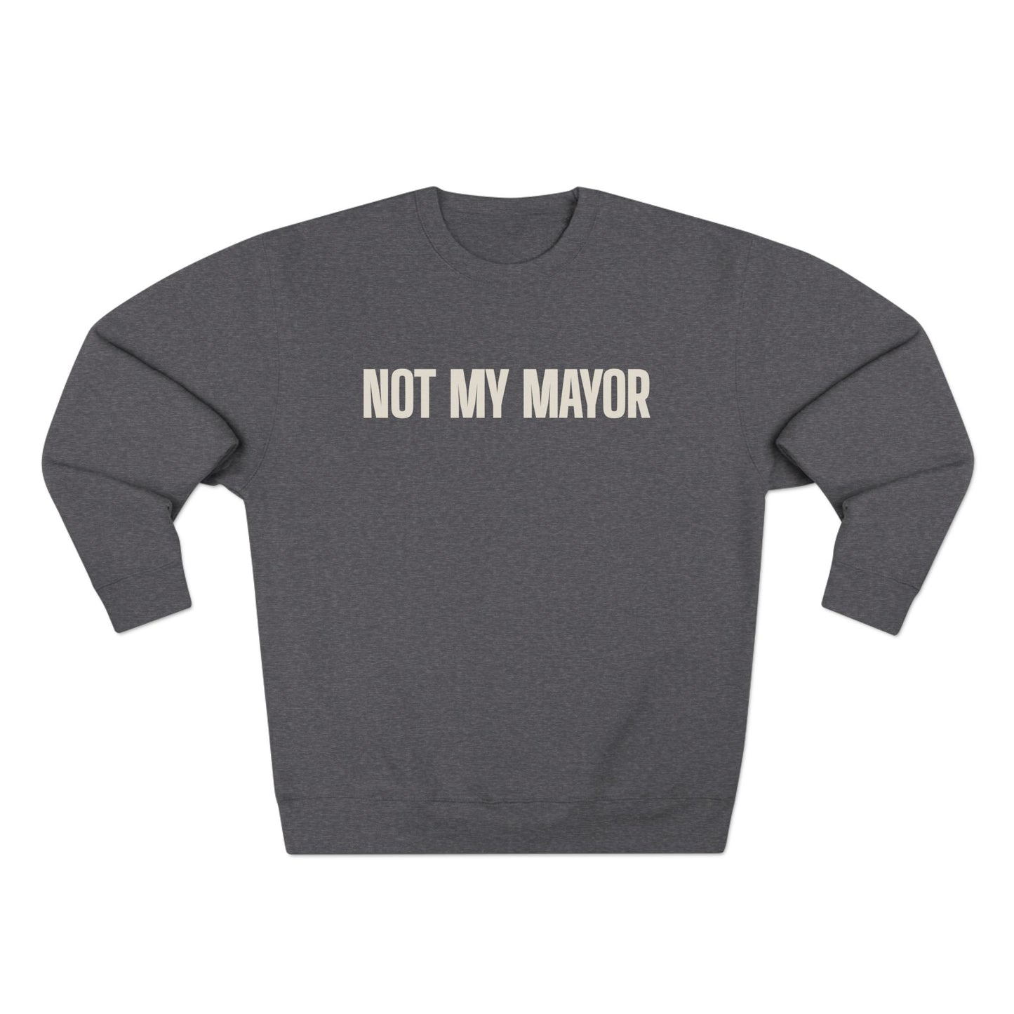 Not My Mayor Unisex Crewneck Sweatshirt