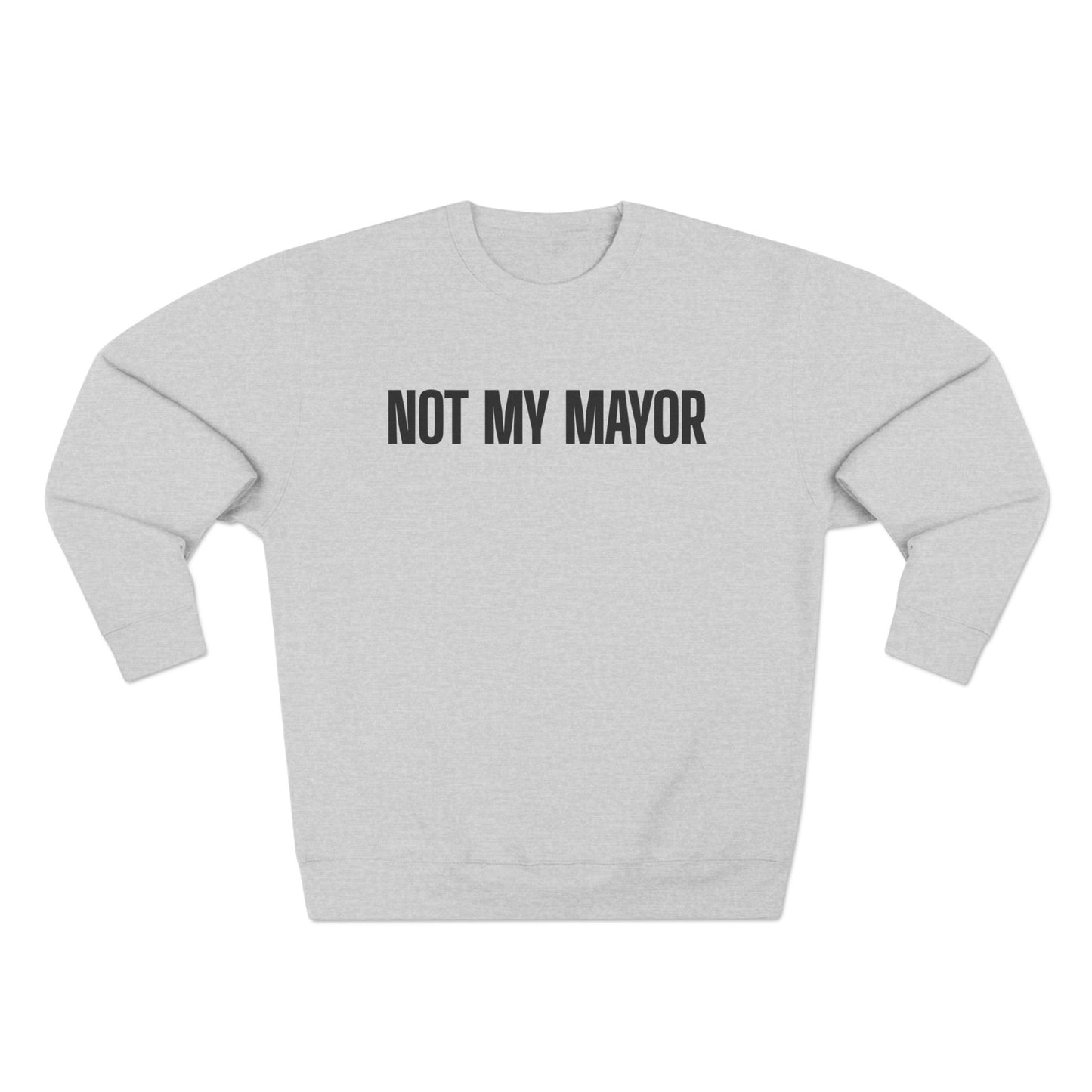 Not My Mayor Unisex Crewneck Sweatshirt