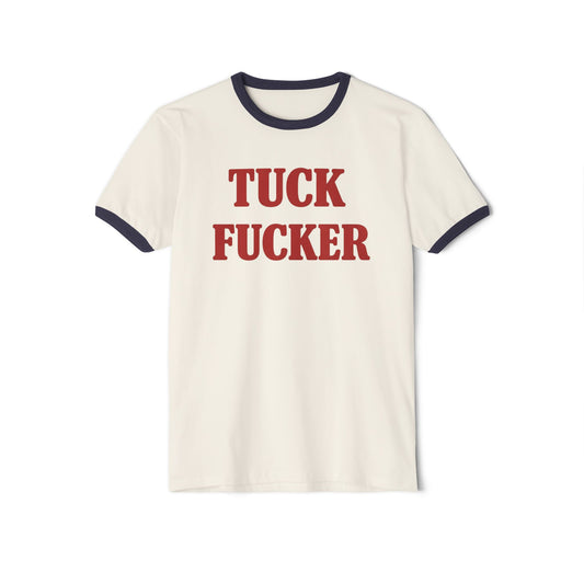 TUCK FUCKER Unisex Cotton Ringer T-Shirt
