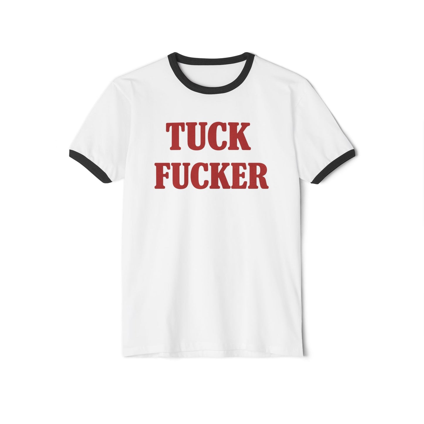 TUCK FUCKER Unisex Cotton Ringer T-Shirt
