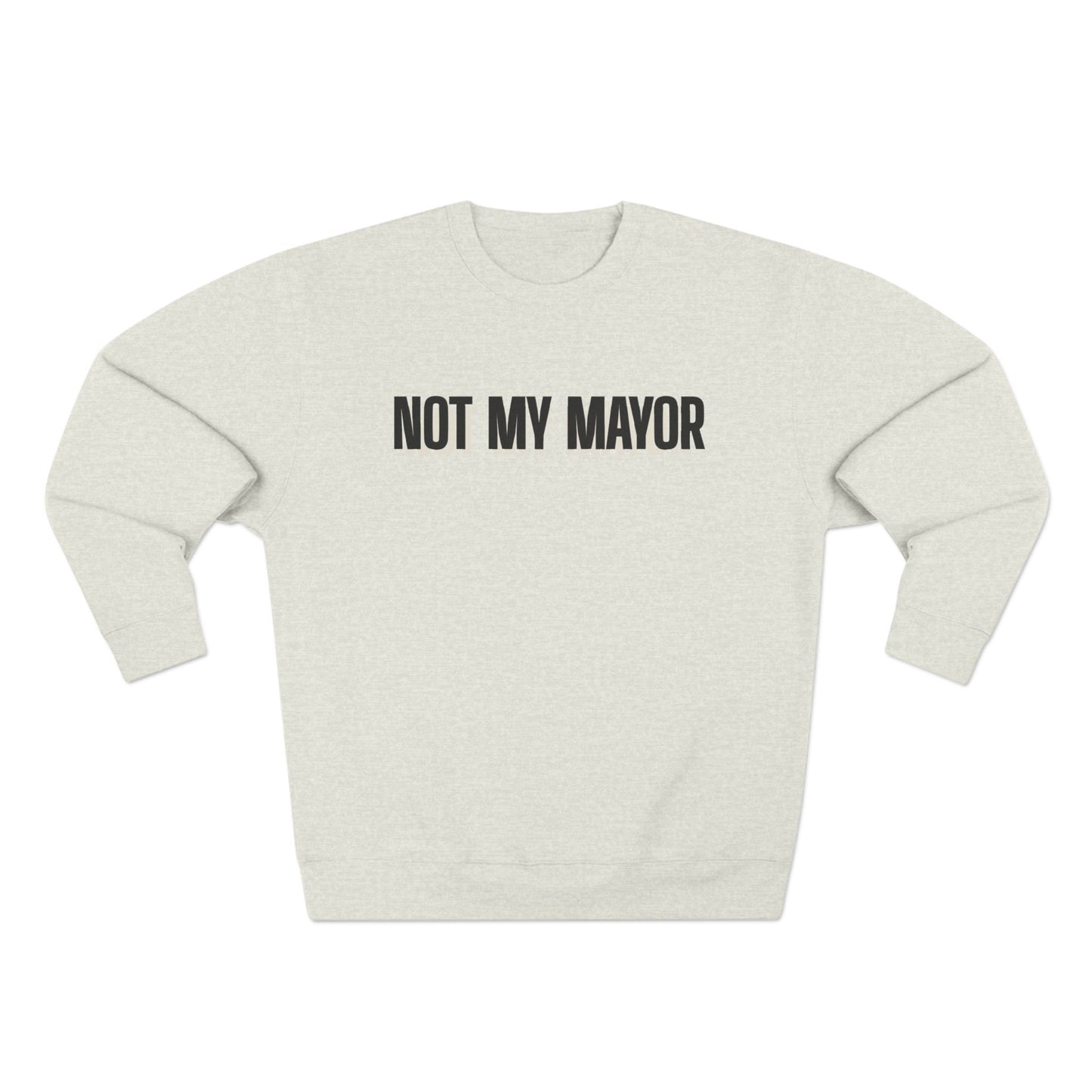 Not My Mayor Unisex Crewneck Sweatshirt