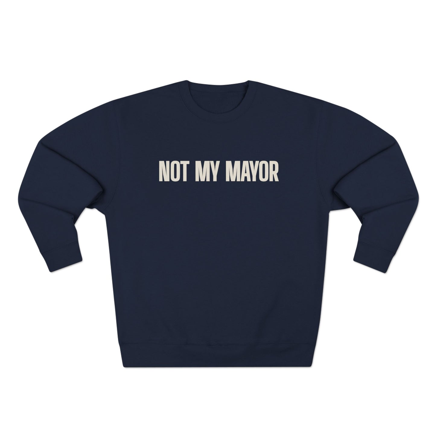 Not My Mayor Unisex Crewneck Sweatshirt