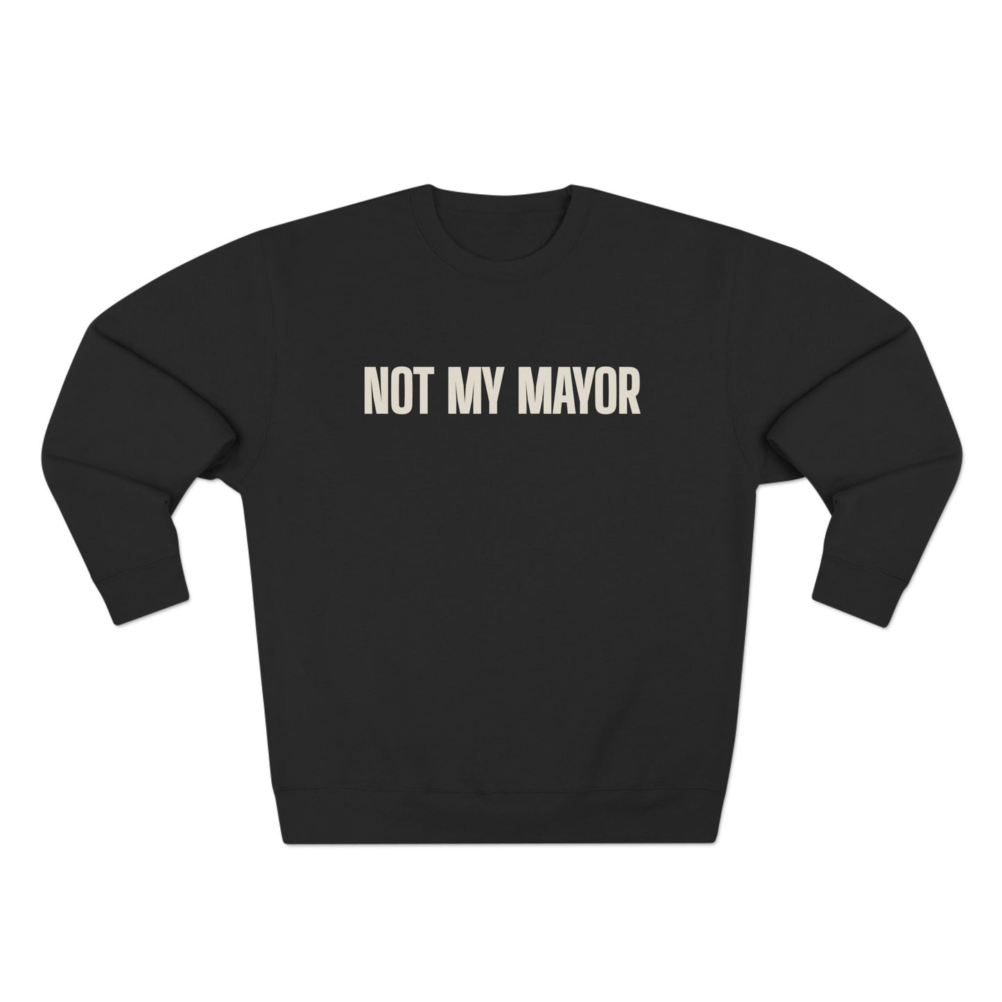 Not My Mayor Unisex Crewneck Sweatshirt