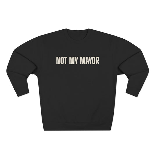 Not My Mayor Unisex Crewneck Sweatshirt